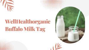 Read more about the article WellHealthorganic Buffalo Milk Tag: Supercharge Your Health & Fitness Journey