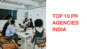 Read more about the article Top 10 PR Agencies in India to Elevate Your Brand