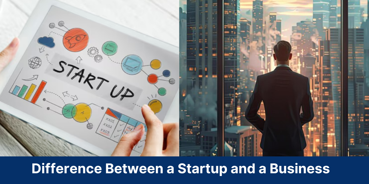 Differences Between a Startup and a Business