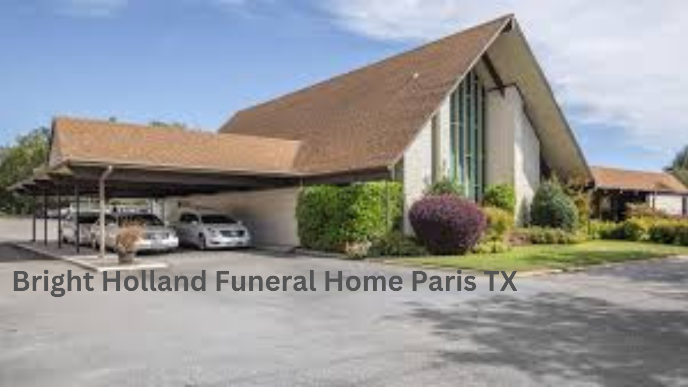 Bright Holland Funeral Home Paris TX