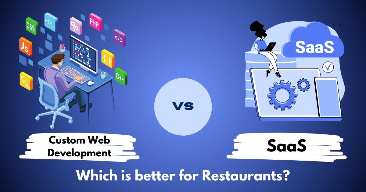 Custom Web Development vs SaaS for Restaurants