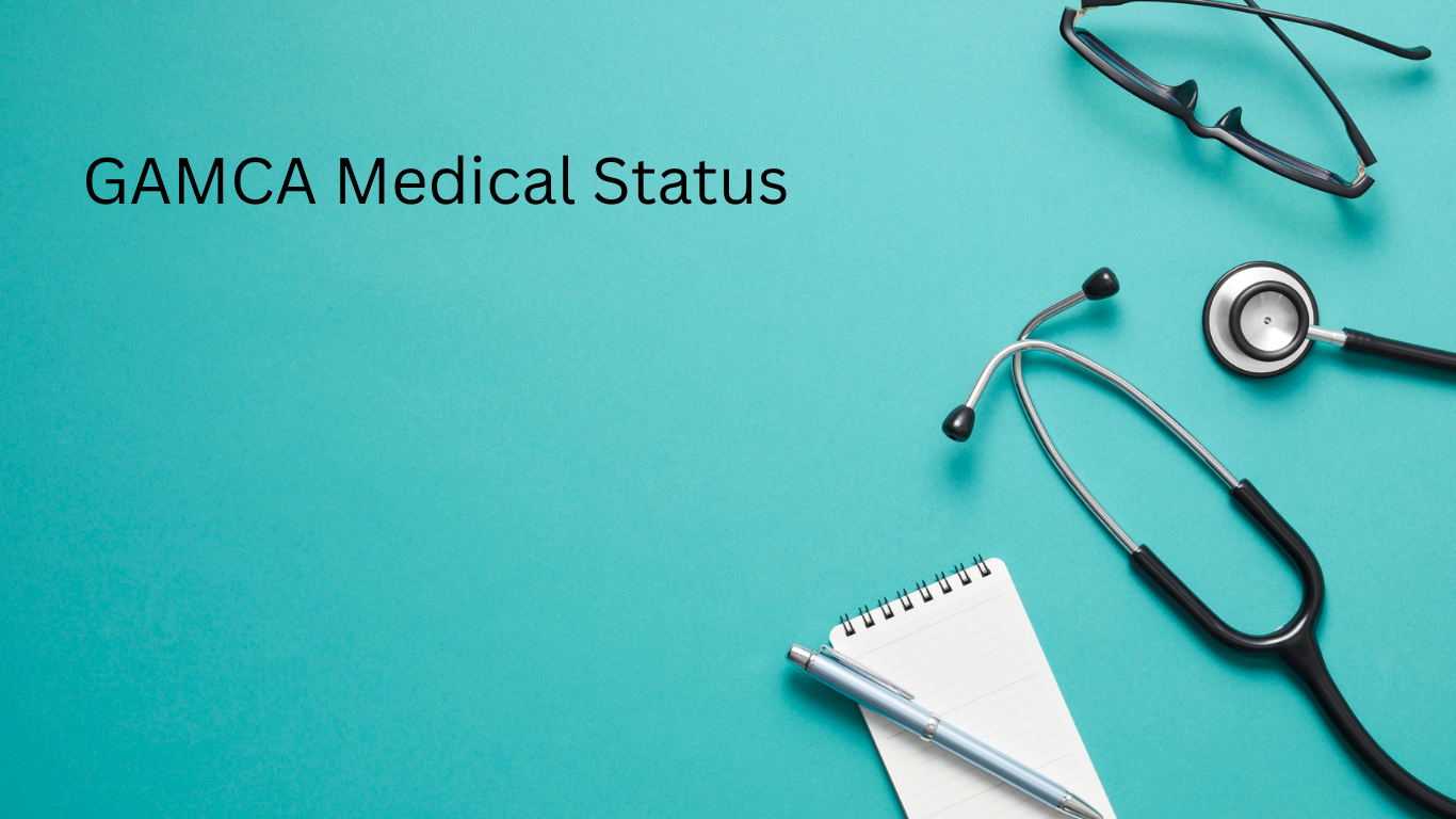 GAMCA Medical Status